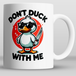 Don't duck with me