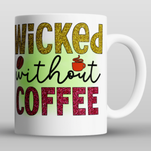 Wicked without coffee